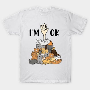 Full Of Cats I'm OK T-Shirt